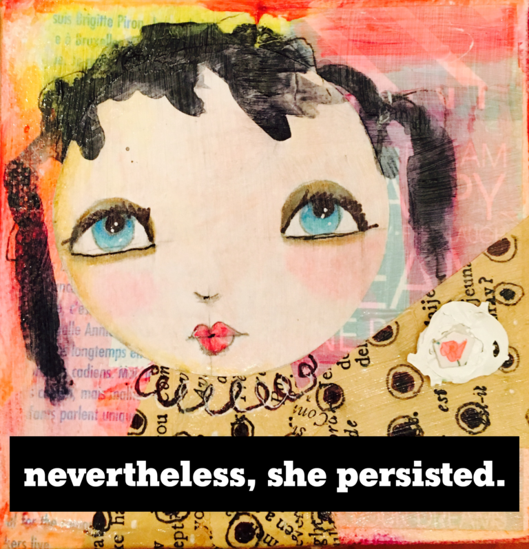 NEVERTHELESS, SHE PERSISTED