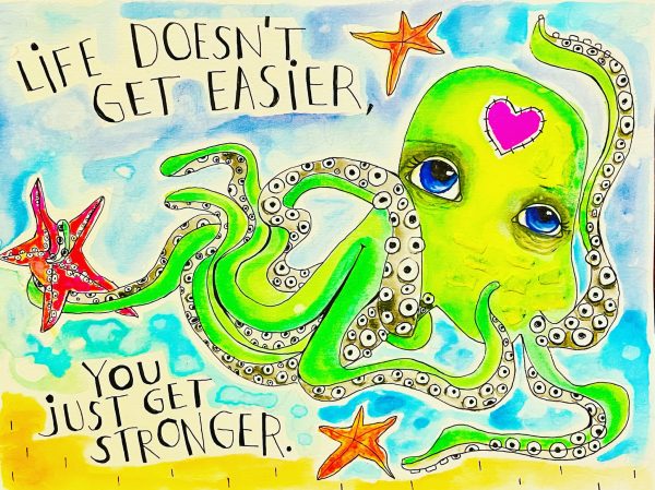 LIFE DOESN'T GET EASIER OCTOPUS