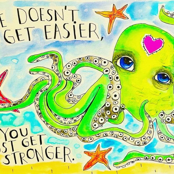 LIFE DOESN'T GET EASIER OCTOPUS